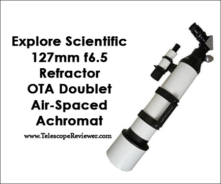 Explore Scientific 127mm f6.5 Refractor OTA Doublet Air-Spaced Achromat