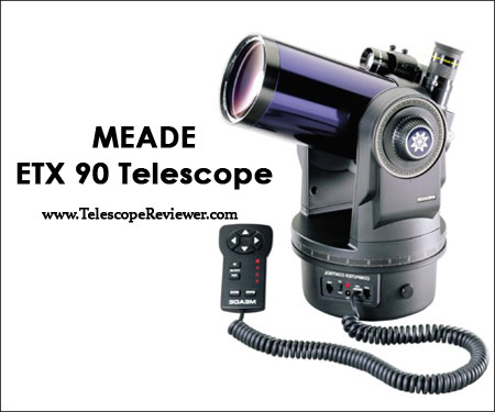Meade ETX 90 telescope