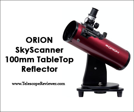Orion 10012 SkyScanner 100mm TableTop Reflector