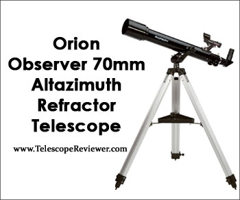 Orion Observer 70mm Altazimuth Refractor Telescope