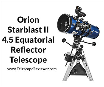 Orion Starblast II 4.5 Equatorial Reflector Telescope