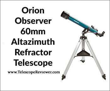 Orion Observer 60mm Altazimuth Refractor Telescope